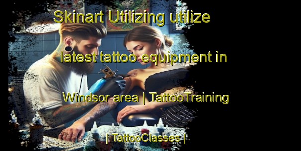 Skinart Utilizing utilize latest tattoo equipment in Windsor area | TattooTraining | TattooClasses | SkinartTraining-Barbados
